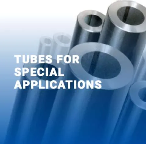 Tubes for special applications