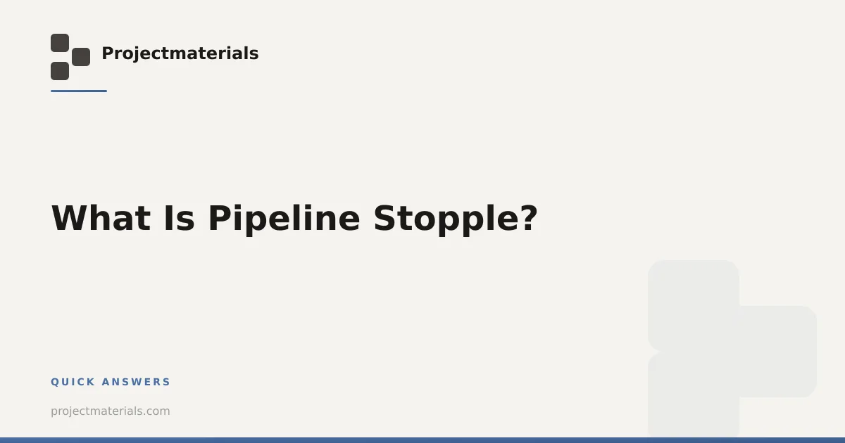 What Is Pipeline Stopple? | Projectmaterials