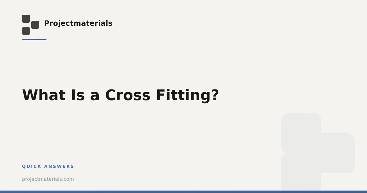 What Is a Cross Fitting? | Projectmaterials