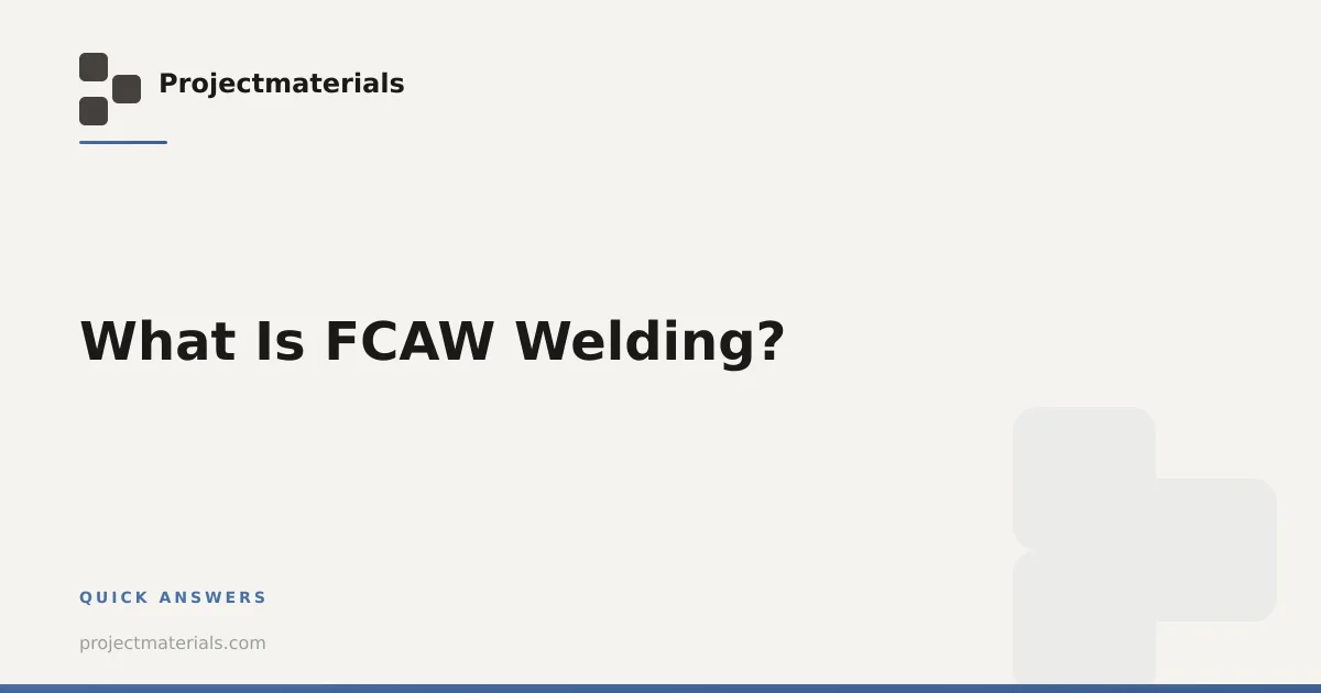 What Is FCAW Welding? | Projectmaterials