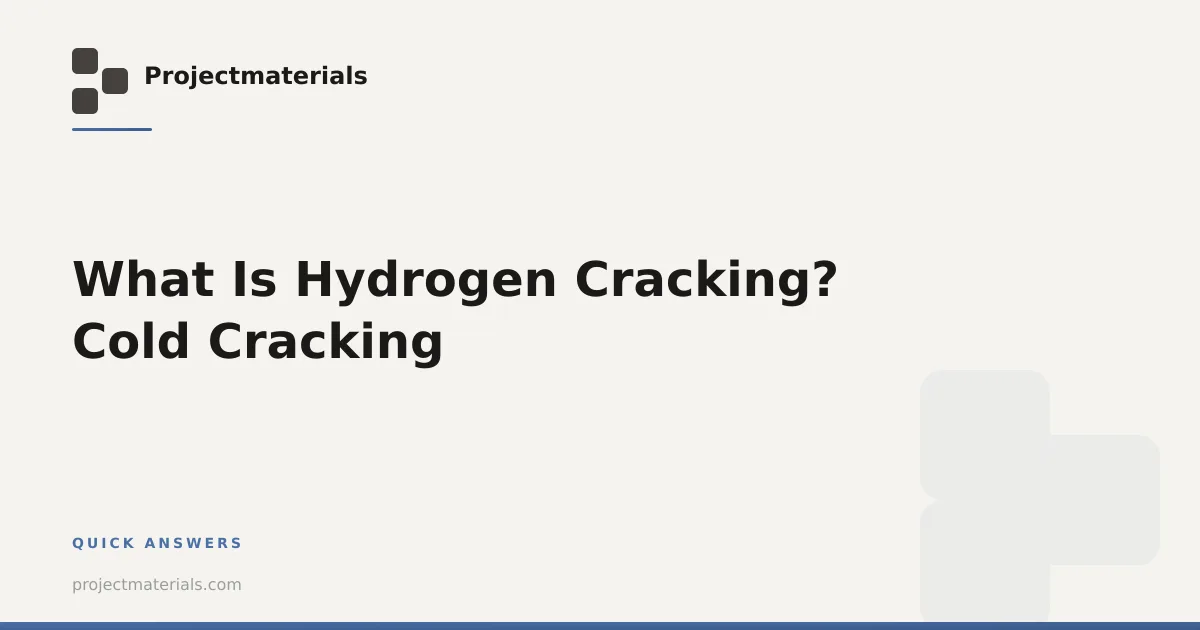 What Is Hydrogen Cracking? Cold Cracking | Projectmaterials