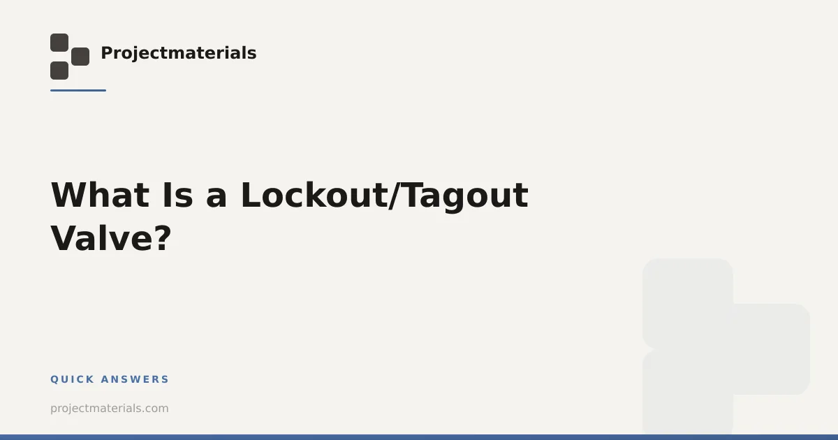 What Is a Lockout/Tagout Valve? | Projectmaterials