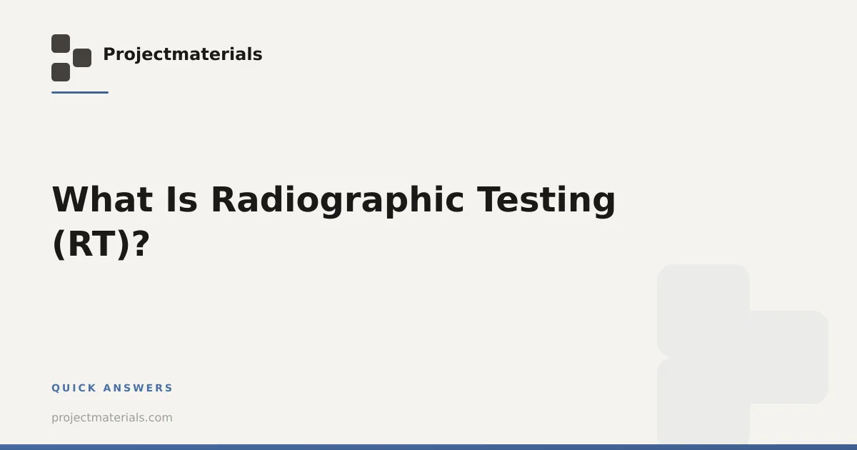 What Is Radiographic Testing (RT)? | Projectmaterials