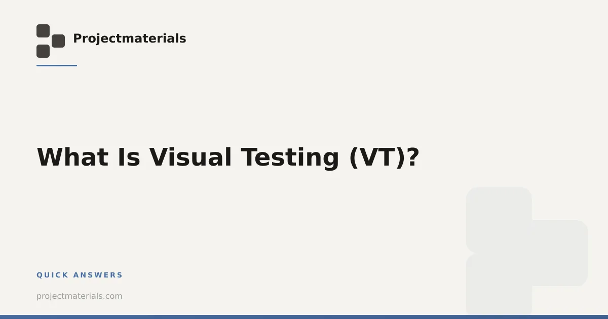 What Is Visual Testing (VT)? | Projectmaterials